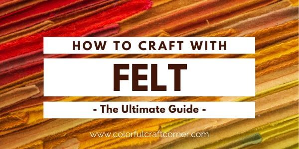 The basics of crafting with felt