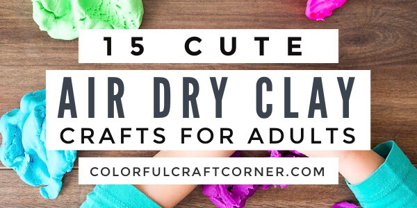 cute air dry clay crafts for adults