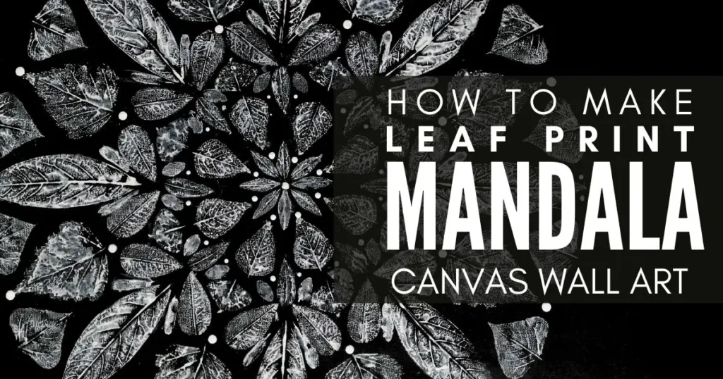 Easy DIY leaf print canvas wall art with mandala design for beginners